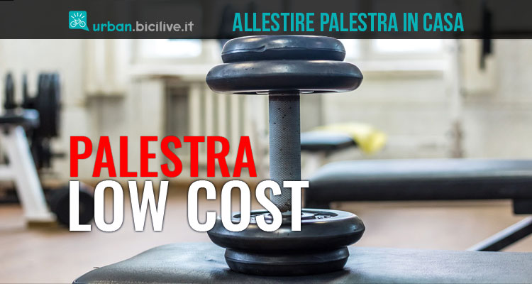 Allestire e atrezzare una palestra in casa low cost Costruire palestra in casa