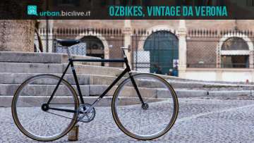 Ozbikes di Verona produce biciclette fixed vintage