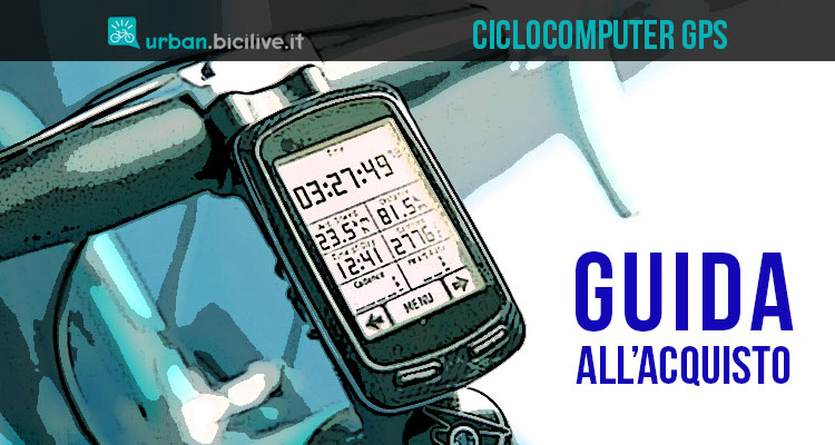 Guida all'acquisto di un ciclocomputer GPS