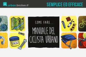 Manuale del ciclista urbano: Tutto quello che c'è da sapere sul mondo delle due ruote