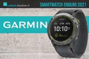 Il nuovo smartwatch Garmin Enduro per lo sport 2021