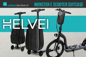 I nuovi monopattini elettrici Helvei Monster e scooter suitcase & backpack