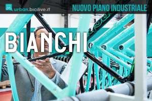 Il nuovo piano industriale dall'azienda di biciclette Bianchi