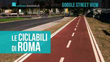 La piste ciclabili di Roma saranno visibili su Google Street View