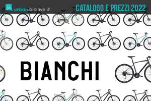 Il catalogo e i prezzi delle nuove biciclette urbane Bianchi 2022