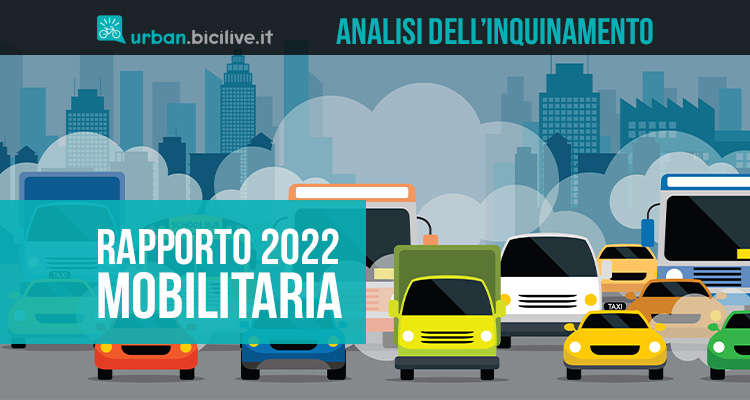 Il rapporto Mobilitaria 2022 sull'inquinamento e la mobilità sostenibile