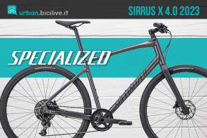 La nuova bicicletta urbana Specialized Sirrux X 4.0 2023
